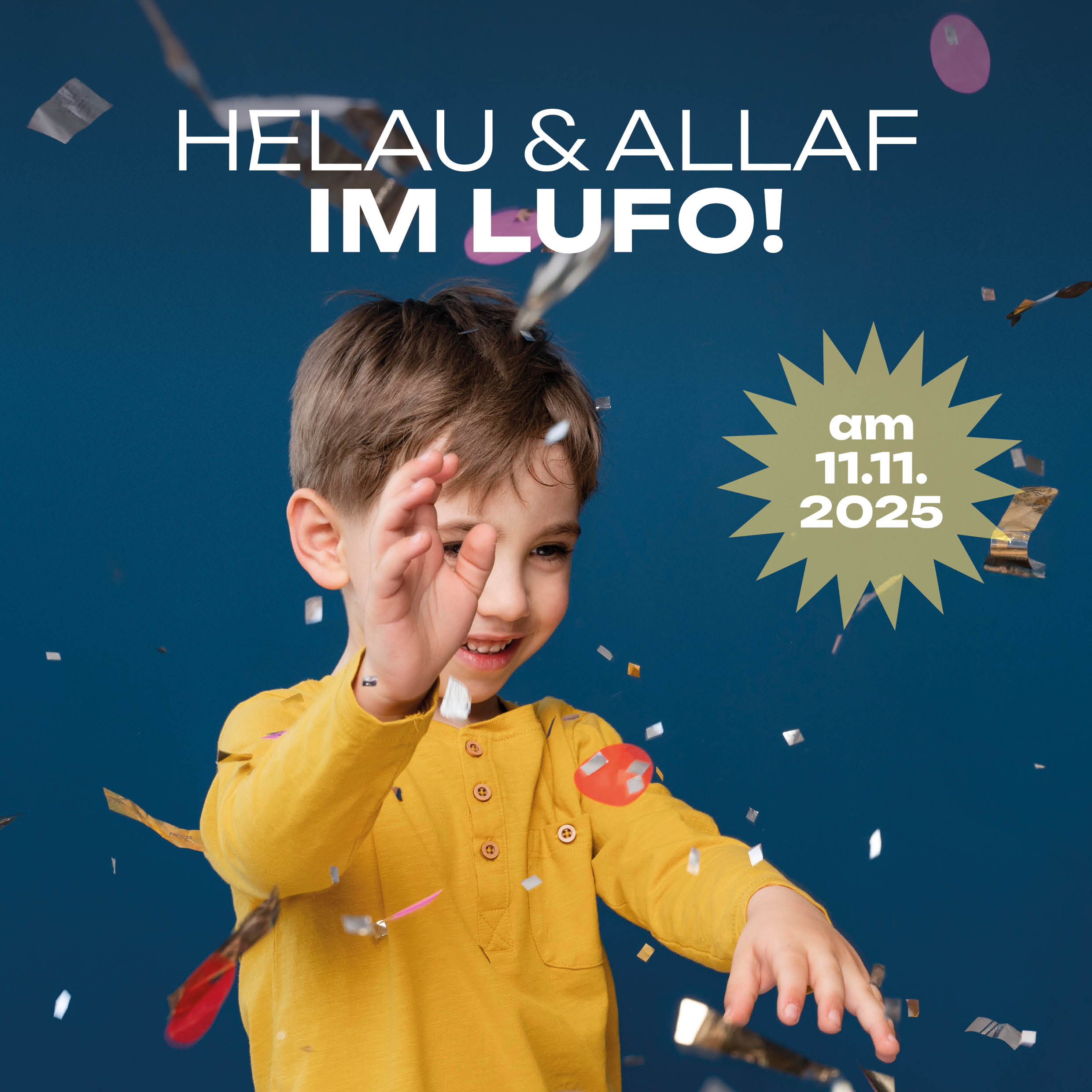 Ein lachendes Kind in gelbem Shirt wirft buntes Konfetti in die Luft vor blauem Hintergrund, darüber steht der Text „HELAU & ALLAF IM LUFO!“ und daneben ein Stern mit „am 11.11.2025“.