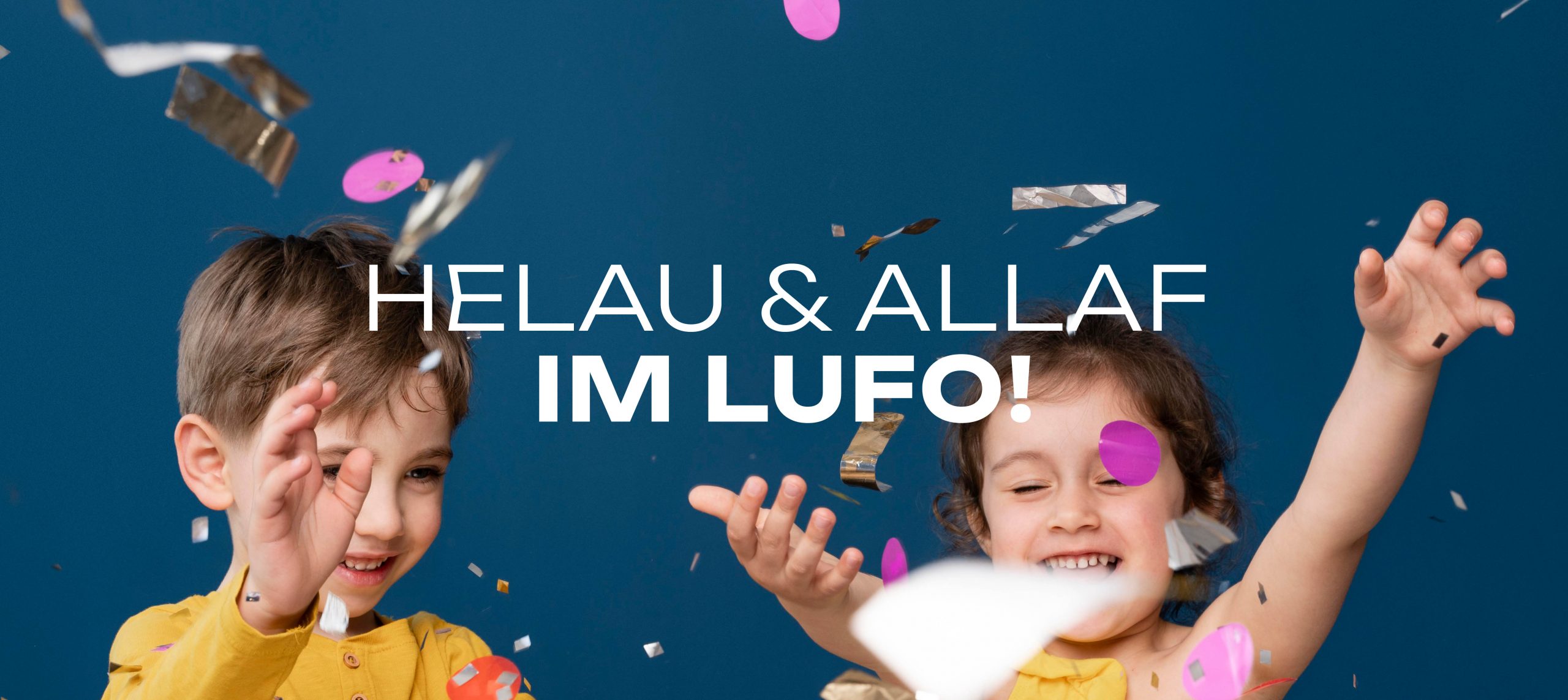 Ein lachendes Kind in gelbem Shirt wirft buntes Konfetti in die Luft vor blauem Hintergrund, darüber steht der Text „HELAU & ALLAF IM LUFO!“ und daneben ein Stern mit „am 11.11.2025“.