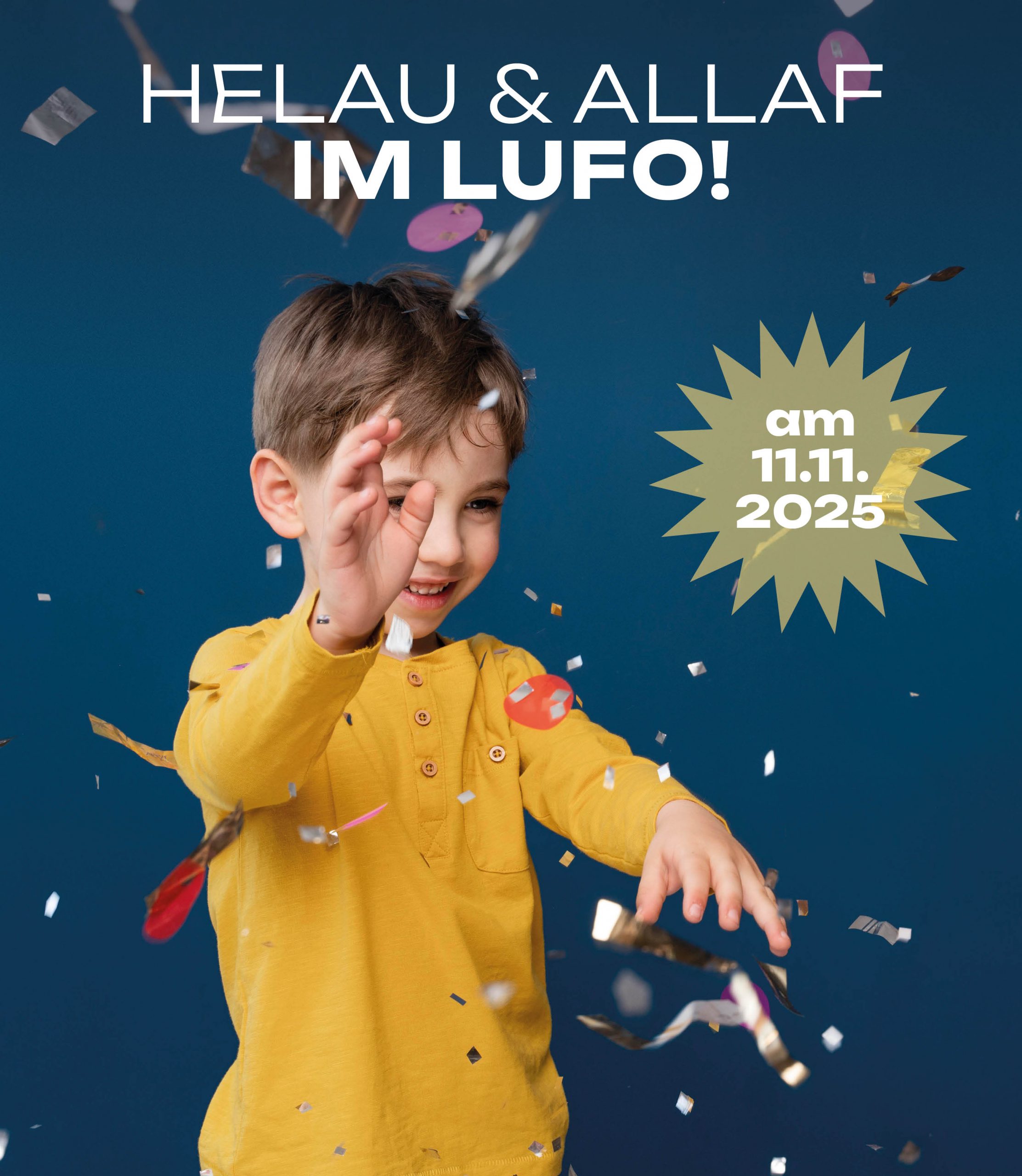 Ein lachendes Kind in gelbem Shirt wirft buntes Konfetti in die Luft vor blauem Hintergrund, darüber steht der Text „HELAU & ALLAF IM LUFO!“ und daneben ein Stern mit „am 11.11.2025“.
